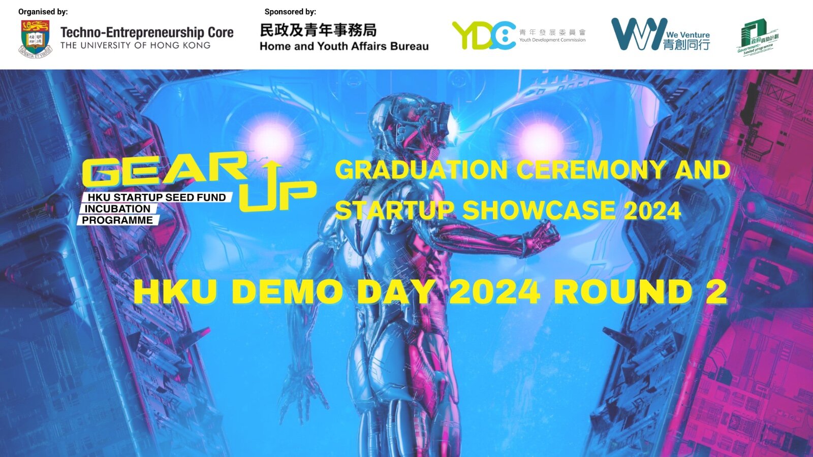 Gear Up Graduation Ceremony, Startup Showcase & HKU Demo Day 2024 Round 2